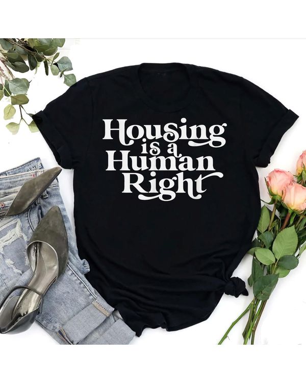 Housing Human Right Homeless Activist Protest Shelter First T-Shirt